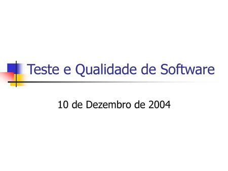 Teste e Qualidade de Software