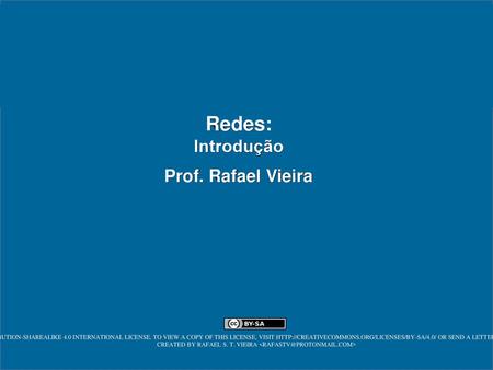 Redes: Introdução Prof. Rafael Vieira