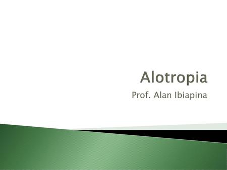 Alotropia Prof. Alan Ibiapina.