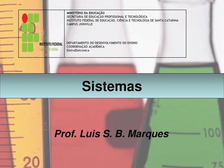 Sistemas Prof. Luis S. B. Marques MINISTÉRIO DA EDUCAÇÃO