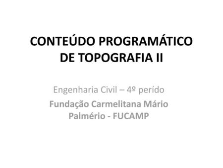 CONTEÚDO PROGRAMÁTICO DE TOPOGRAFIA II