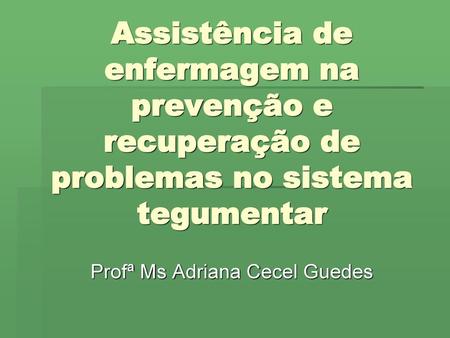 Profª Ms Adriana Cecel Guedes