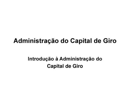 Administração do Capital de Giro