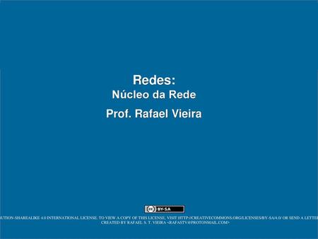 Redes: Núcleo da Rede Prof. Rafael Vieira