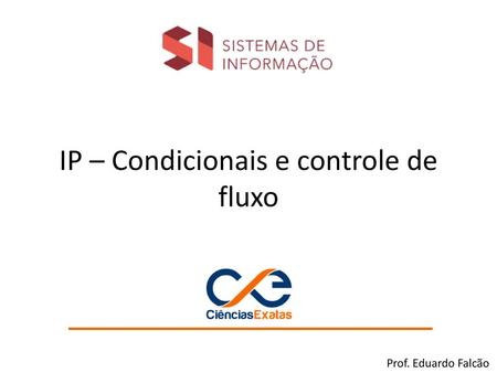 IP – Condicionais e controle de fluxo