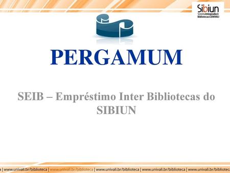 SEIB – Empréstimo Inter Bibliotecas do SIBIUN