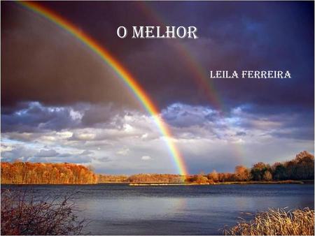 O melhor Leila Ferreira.