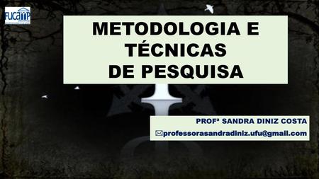 METODOLOGIA E TÉCNICAS DE PESQUISA