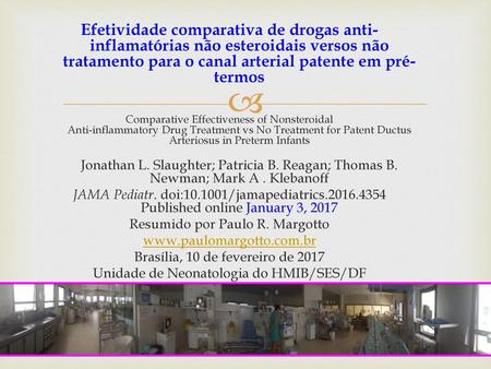 Efetividade comparativa de drogas anti-inflamatórias não esteroidais versos não tratamento para o canal arterial patente em pré-termos Comparative Effectiveness.