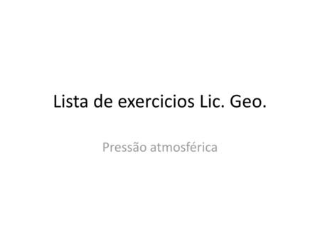 Lista de exercicios Lic. Geo.