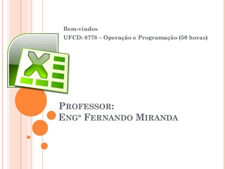 Professor: Engº Fernando Miranda