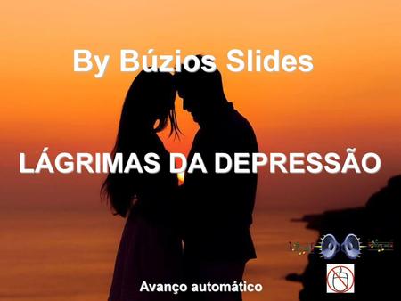 By Búzios Slides LÁGRIMAS DA DEPRESSÃO Avanço automático.