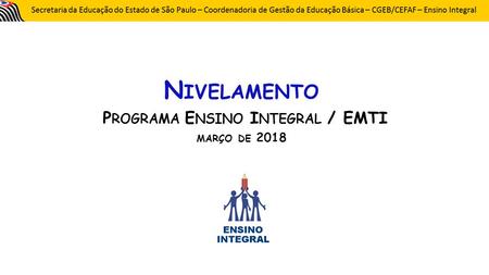 N IVELAMENTO P ROGRAMA E NSINO I NTEGRAL / EMTI MARÇO DE 2018.