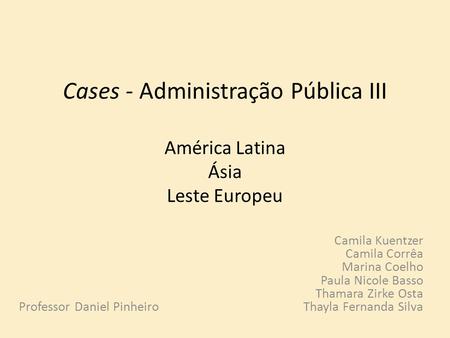 Cases - Administração Pública III América Latina Ásia Leste Europeu