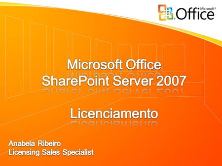 © 2008 Microsoft Corporation Microsoft Office SharePoint Server 2007 Microsoft Office SharePoint Server 2007 for Internet sites Microsoft Search Server.
