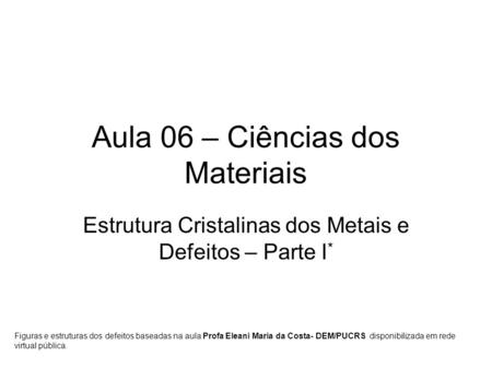 Aula 06 – Ciências dos Materiais