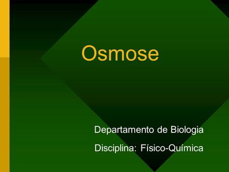 Departamento de Biologia Disciplina: Físico-Química