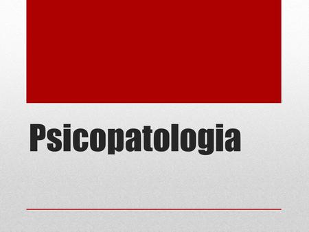 Psicopatologia.