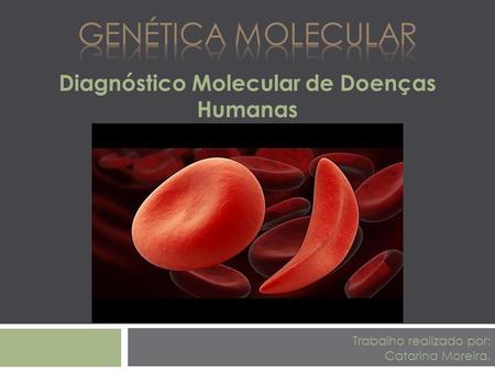 Diagnóstico Molecular de Doenças Humanas