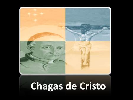 Chagas de Cristo.