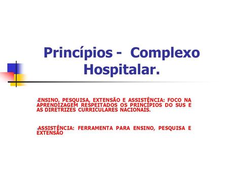 Princípios - Complexo Hospitalar.