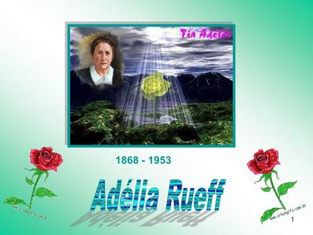 1 1868 - 1953 2 Nascida em Pinhal, São Paulo, no dia 5 de Junho de 1868 e desencarnada na mesma cidade, no dia 2 de Fevereiro de 1953, com 84 anos de.