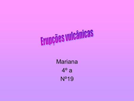 Erupções vulcânicas Mariana 4º a Nº19.