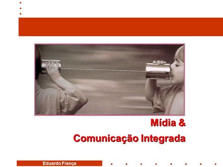 Mídia & Comunicação Integrada.