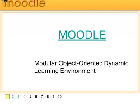 Modular Object-Oriented Dynamic Learning Environment