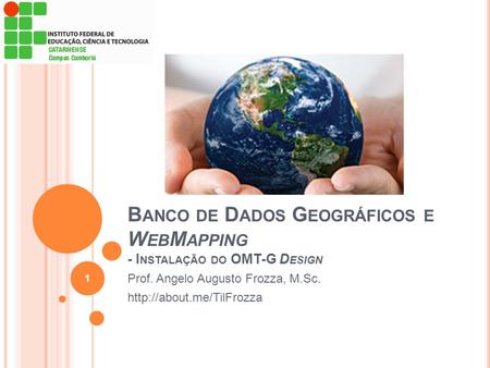 Banco de Dados Geográficos e WebMapping - Instalação do OMT-G Design