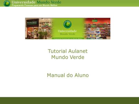 Tutorial Aulanet Mundo Verde Manual do Aluno.