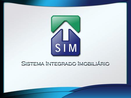 SIM – Sistema Integrado Imobiliário