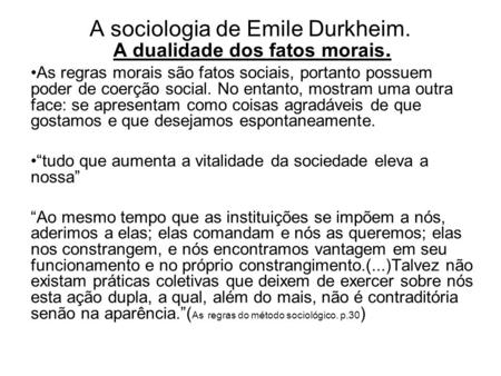 A sociologia de Emile Durkheim.