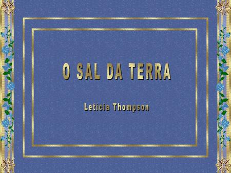 O SAL DA TERRA Letícia Thompson.