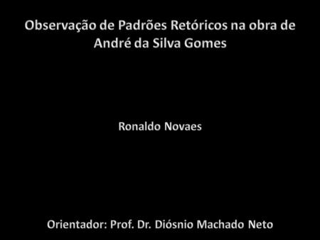 Observação de Padrões Retóricos na obra de André da Silva Gomes