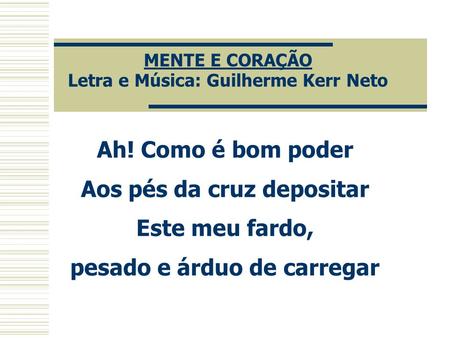 MENTE E CORAÇÃO Letra e Música: Guilherme Kerr Neto
