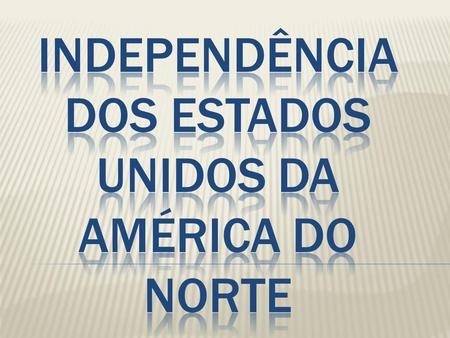 Independência dos Estados Unidos da América do Norte