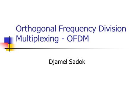 Orthogonal Frequency Division Multiplexing - OFDM