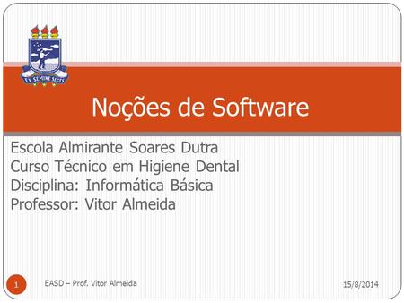 Noções de Software Escola Almirante Soares Dutra