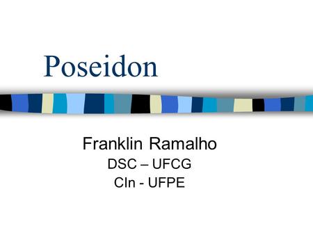 Franklin Ramalho DSC – UFCG CIn - UFPE