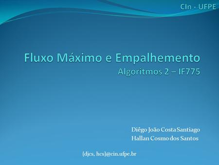 Fluxo Máximo e Empalhemento Algoritmos 2 – IF775