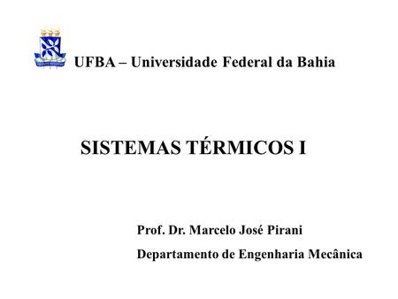 SISTEMAS TÉRMICOS I UFBA – Universidade Federal da Bahia