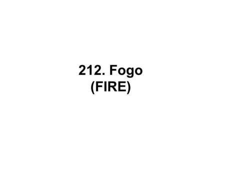 212. Fogo (FIRE). Fogo é um modelo pulsante, o qual inclui um interruptor. Conforme o fogo queima, ele libera nutrientes, os quais estimulam crescimento.