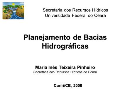 Planejamento de Bacias Hidrográficas Maria Inês Teixeira Pinheiro