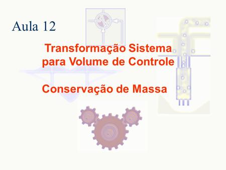 Transformação Sistema para Volume de Controle