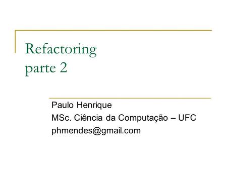 Paulo Henrique MSc. Ciência da Computação – UFC