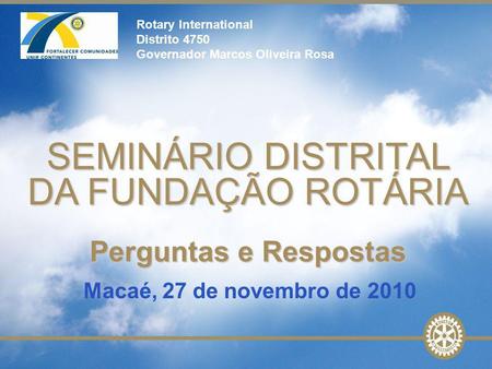 Rotary International Distrito 4750 Governador Marcos Oliveira Rosa