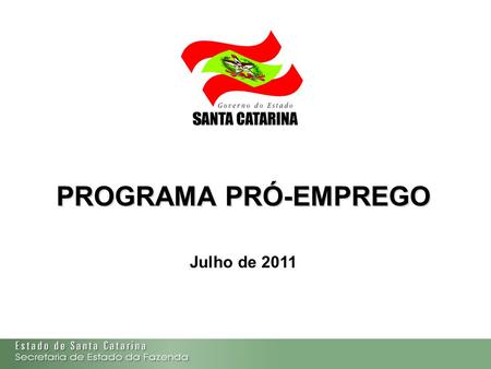 PROGRAMA PRÓ-EMPREGO Julho de 2011.