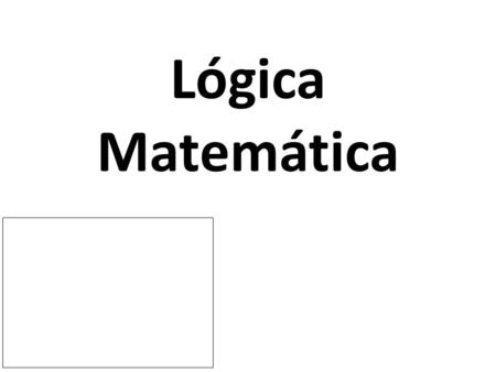 Lógica Matemática.