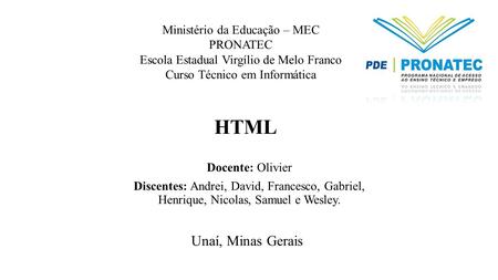 HTML Unaí, Minas Gerais Ministério da Educação – MEC PRONATEC